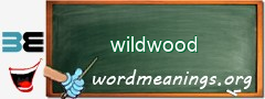 WordMeaning blackboard for wildwood